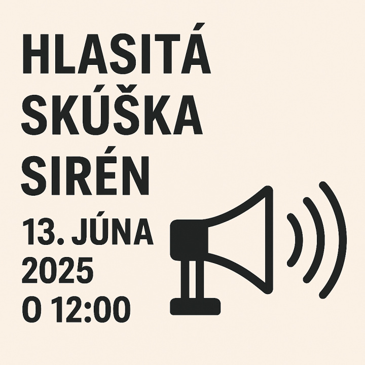 13.6.2025 o 12:00 hod. - hlasitá skúška sirén